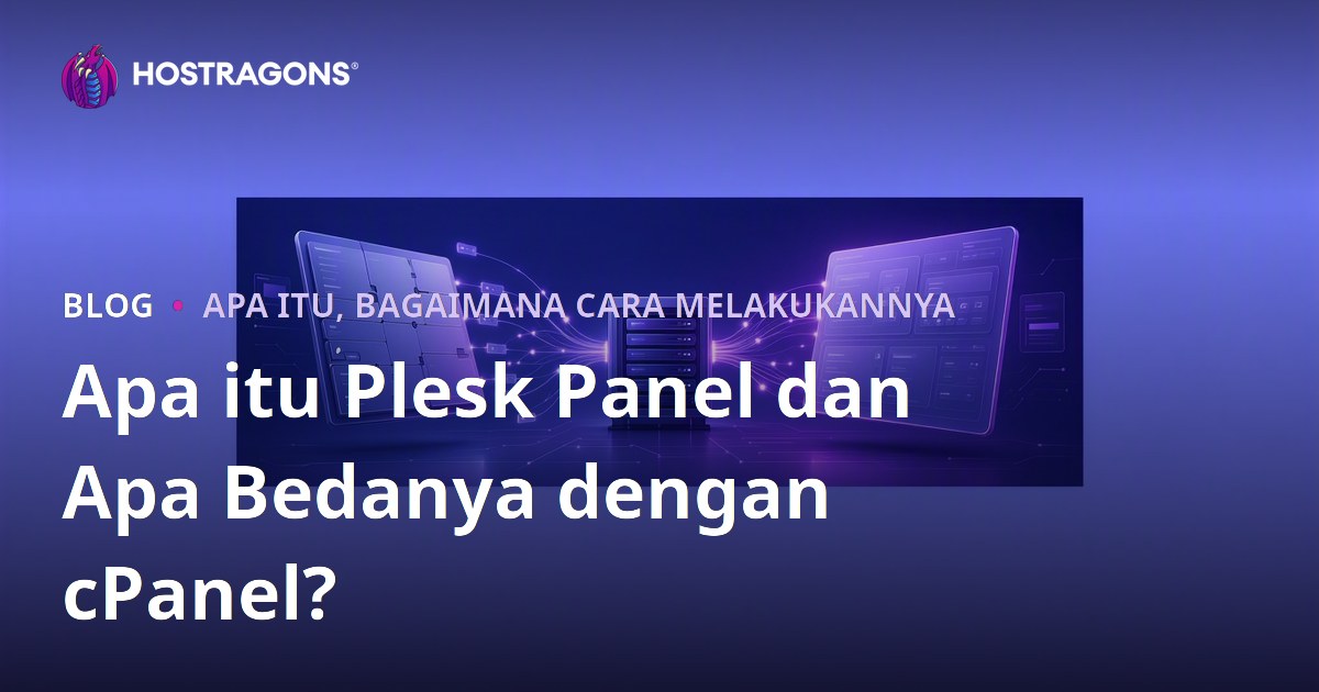 Apa itu Plesk Panel dan Apa Bedanya dengan cPanel?