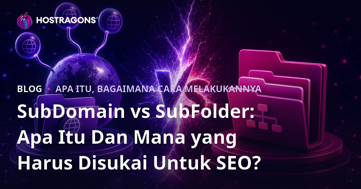 SubDomain vs SubFolder: Apa Itu Dan Mana yang Harus Disukai Untuk SEO?