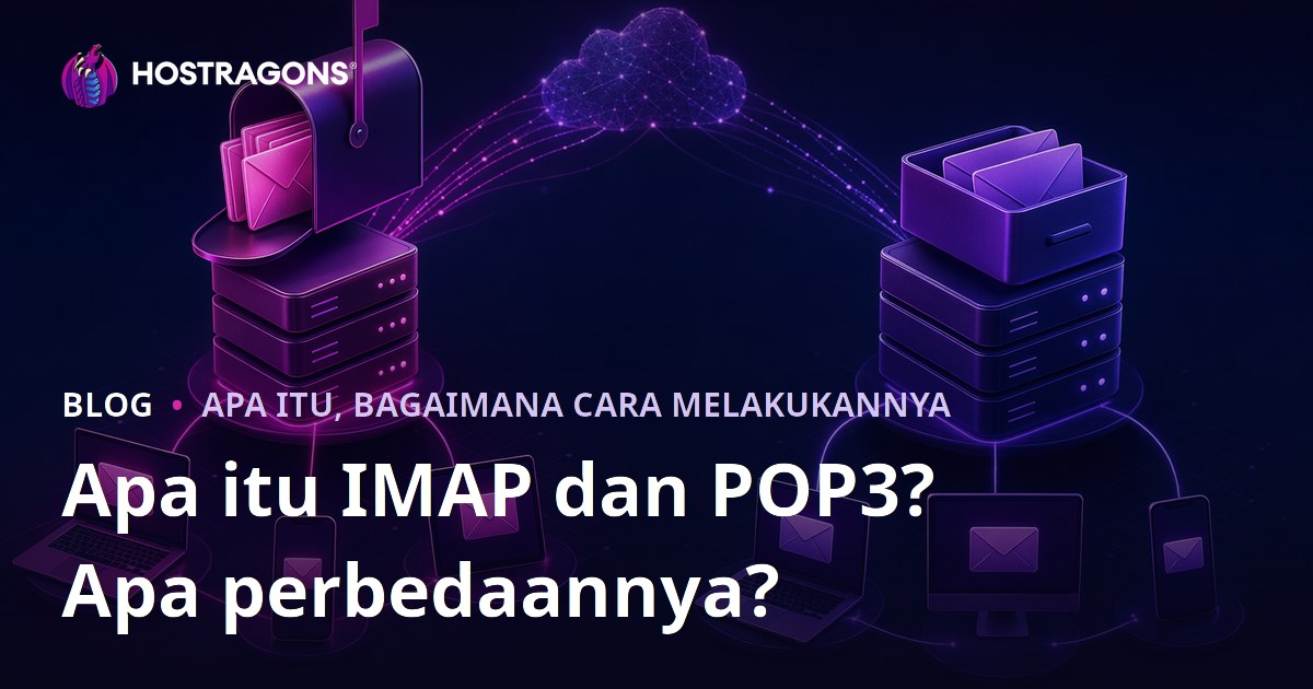 Apa itu IMAP dan POP3? Apa perbedaannya?