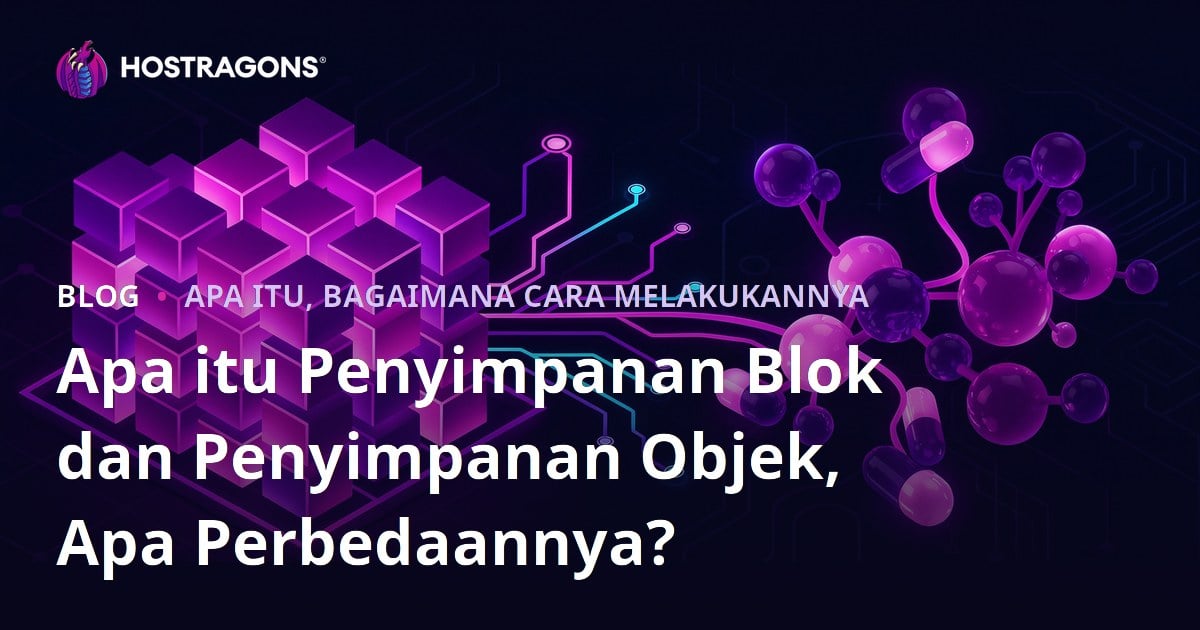 Apa itu Penyimpanan Blok dan Penyimpanan Objek, Apa Perbedaannya?