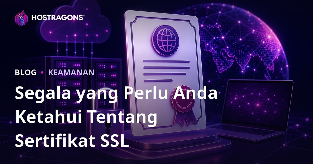 Segala yang Perlu Anda Ketahui Tentang Sertifikat SSL