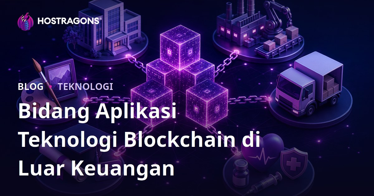 Bidang Aplikasi Teknologi Blockchain di Luar Keuangan