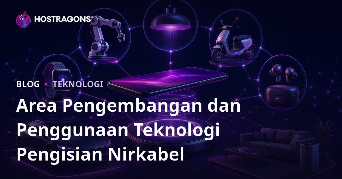 Area Pengembangan dan Penggunaan Teknologi Pengisian Nirkabel