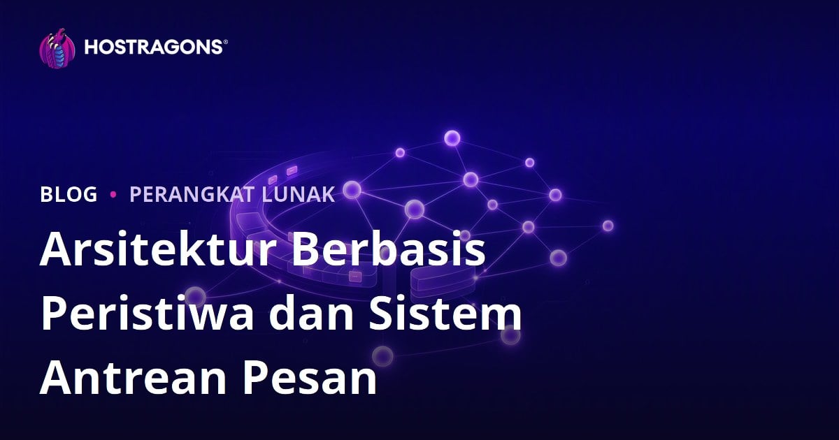 Arsitektur Berbasis Peristiwa dan Sistem Antrean Pesan