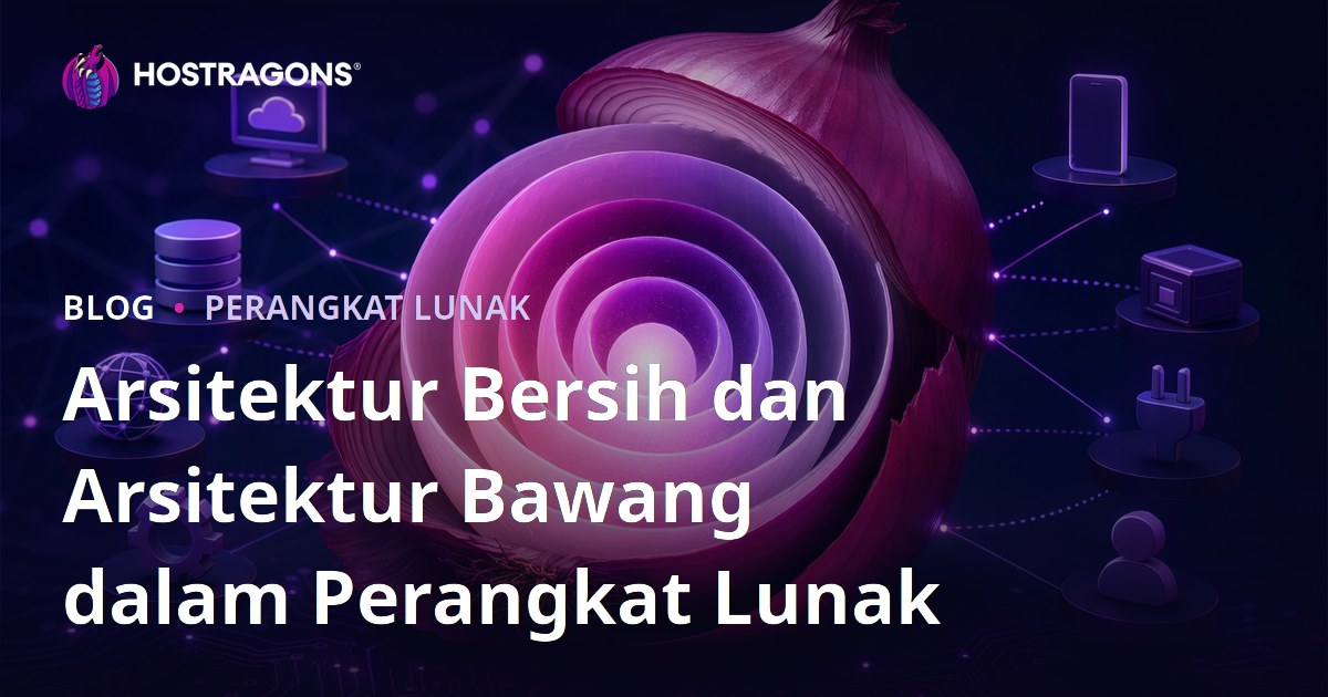 Arsitektur Bersih dan Arsitektur Bawang dalam Perangkat Lunak