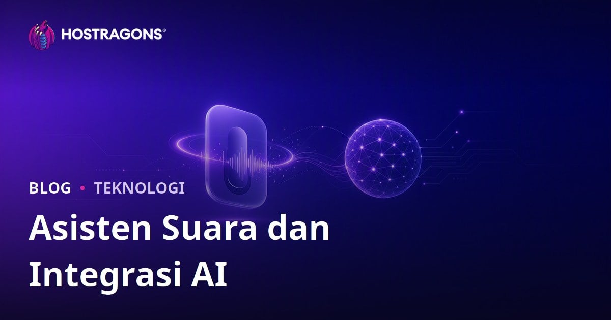 Asisten Suara dan Integrasi AI