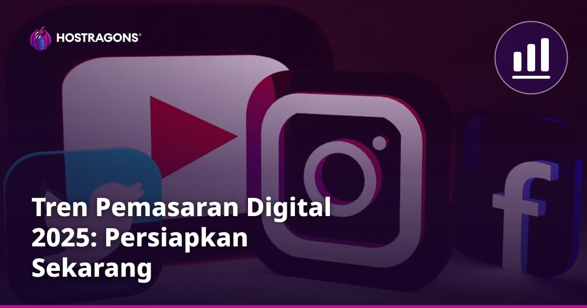 Tren Pemasaran Digital 2025: Persiapkan Sekarang
