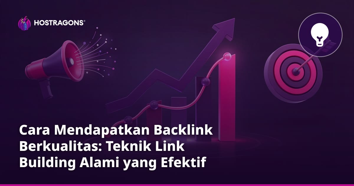 Cara Mendapatkan Backlink Berkualitas: Teknik Link Building Alami yang Efektif