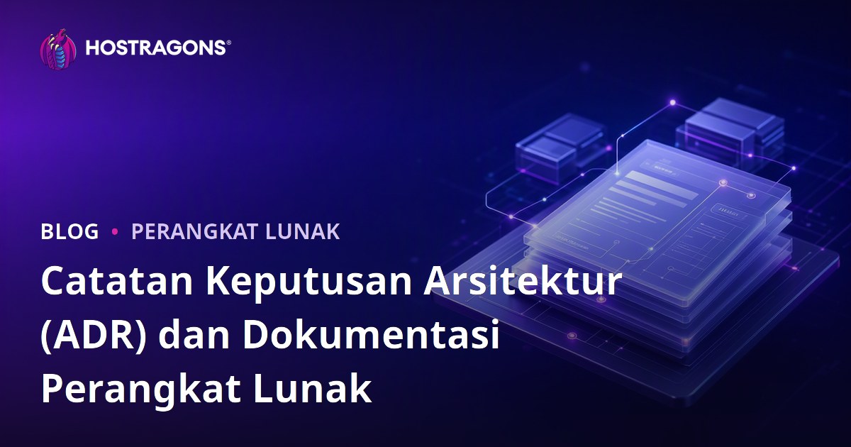 Catatan Keputusan Arsitektur (ADR) dan Dokumentasi Perangkat Lunak