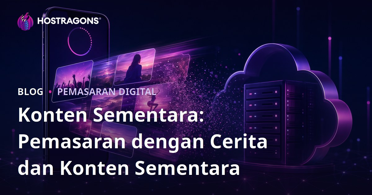 Konten Sementara: Pemasaran dengan Cerita dan Konten Sementara
