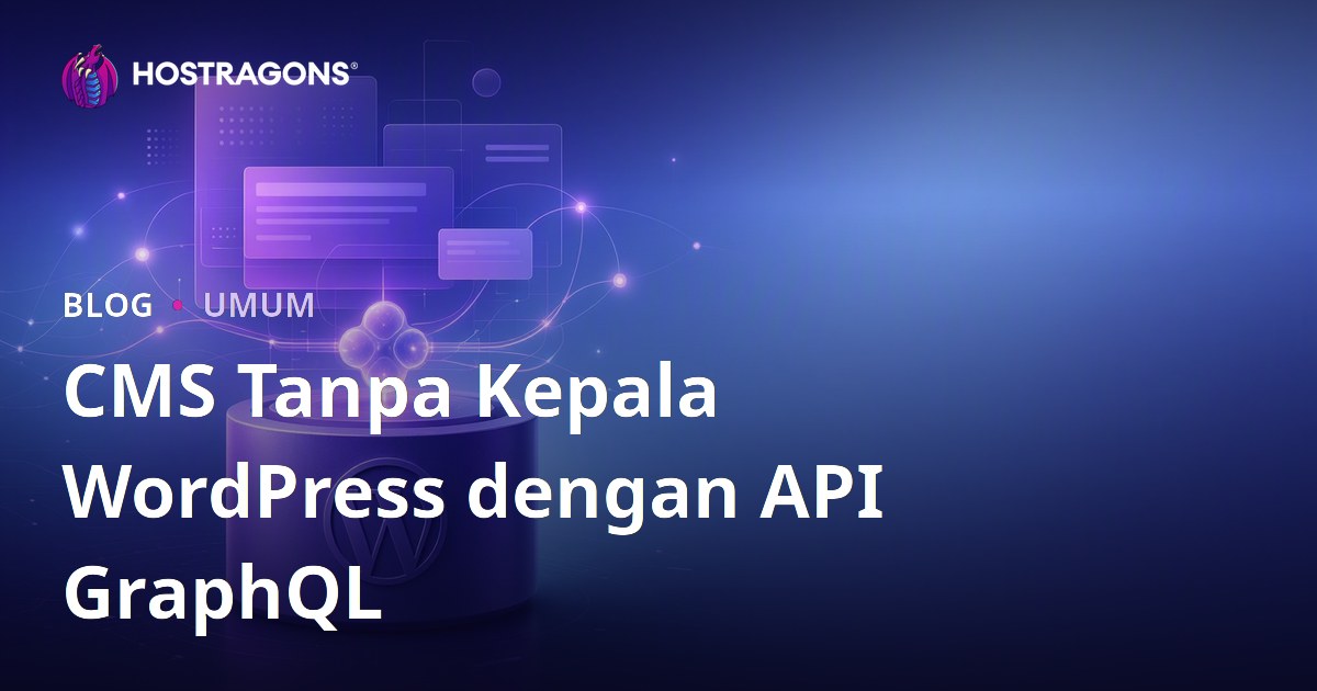 CMS Tanpa Kepala WordPress dengan API GraphQL