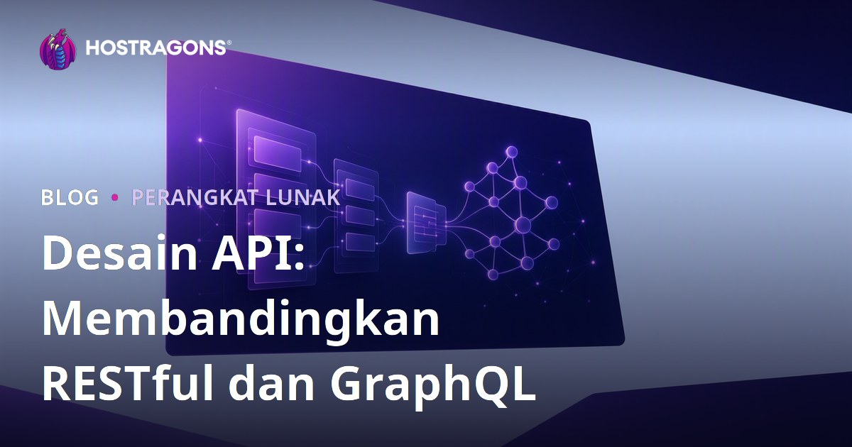 Desain API: Membandingkan RESTful dan GraphQL