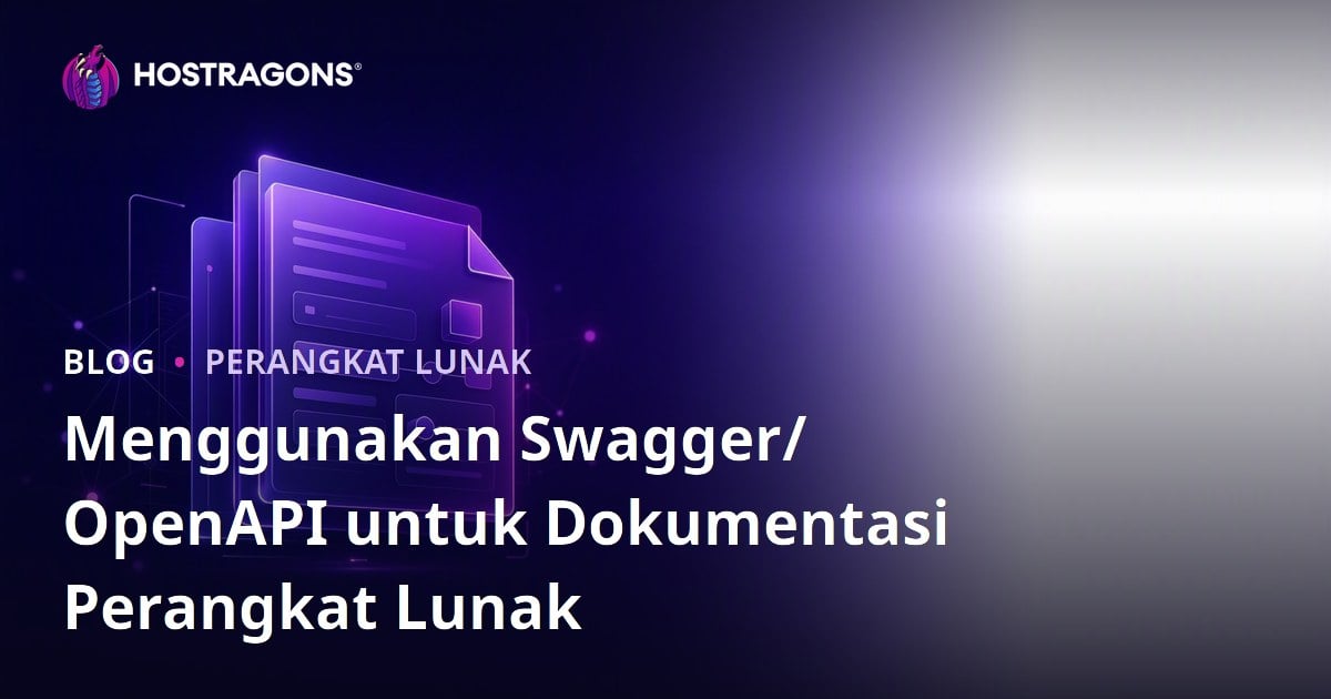 Menggunakan Swagger/OpenAPI untuk Dokumentasi Perangkat Lunak