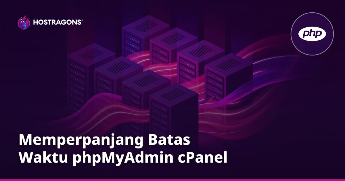 Memperpanjang Batas Waktu phpMyAdmin cPanel