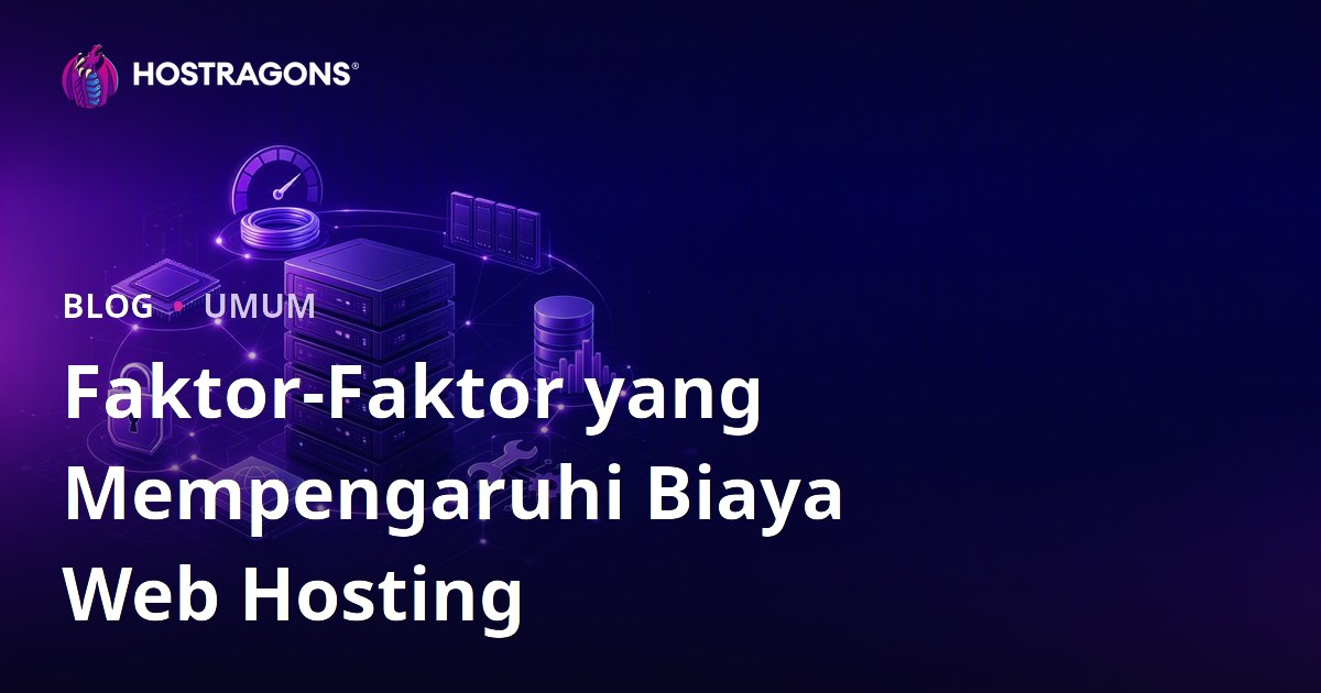 Faktor-Faktor yang Mempengaruhi Biaya Web Hosting