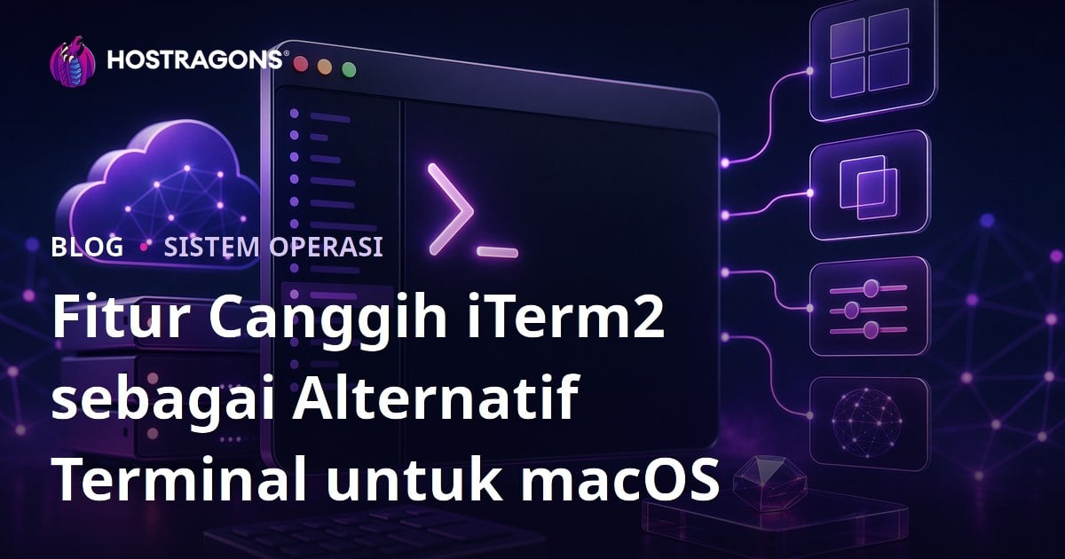 Fitur Canggih iTerm2 sebagai Alternatif Terminal untuk macOS