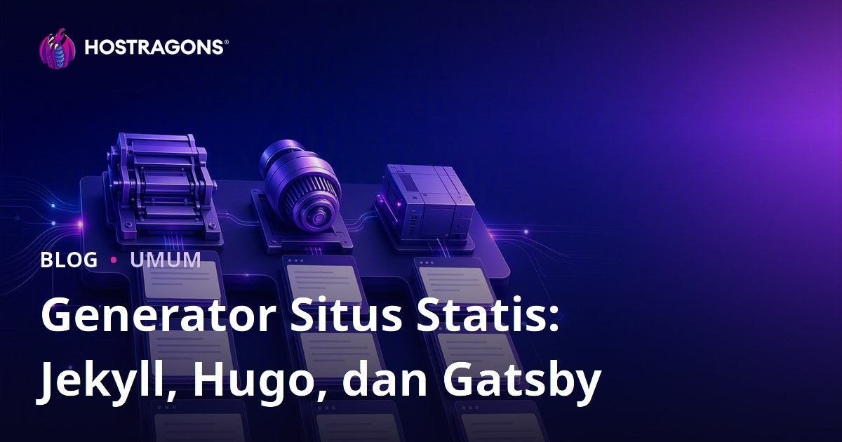 Generator Situs Statis: Jekyll, Hugo, dan Gatsby