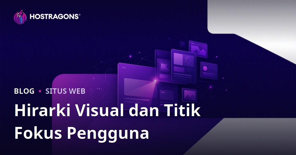 Hirarki Visual dan Titik Fokus Pengguna