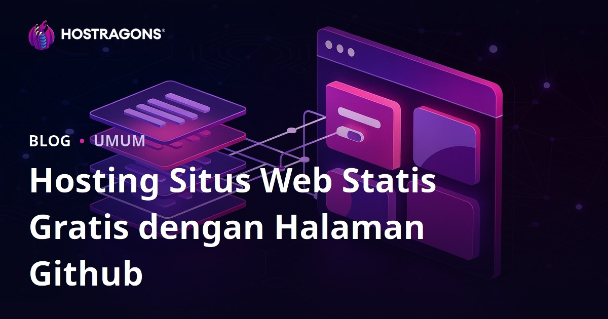 Hosting Situs Web Statis Gratis dengan Halaman Github