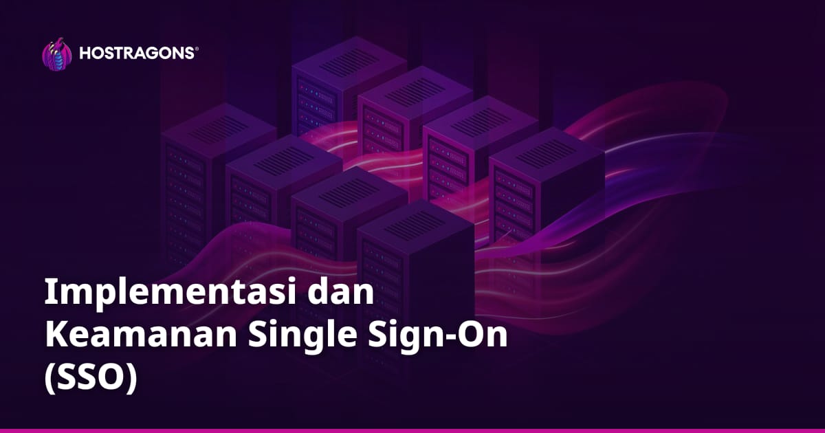 Implementasi dan Keamanan Single Sign-On (SSO)