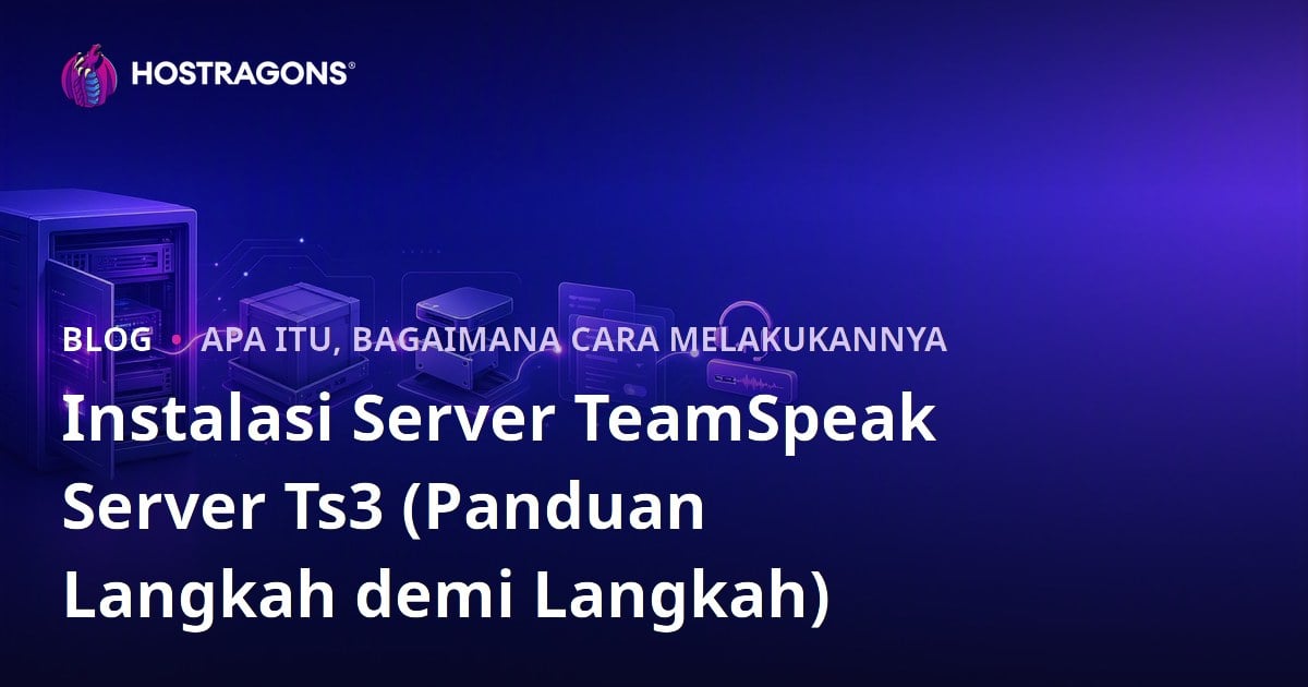 Instalasi Server TeamSpeak Server Ts3 (Panduan Langkah demi Langkah)