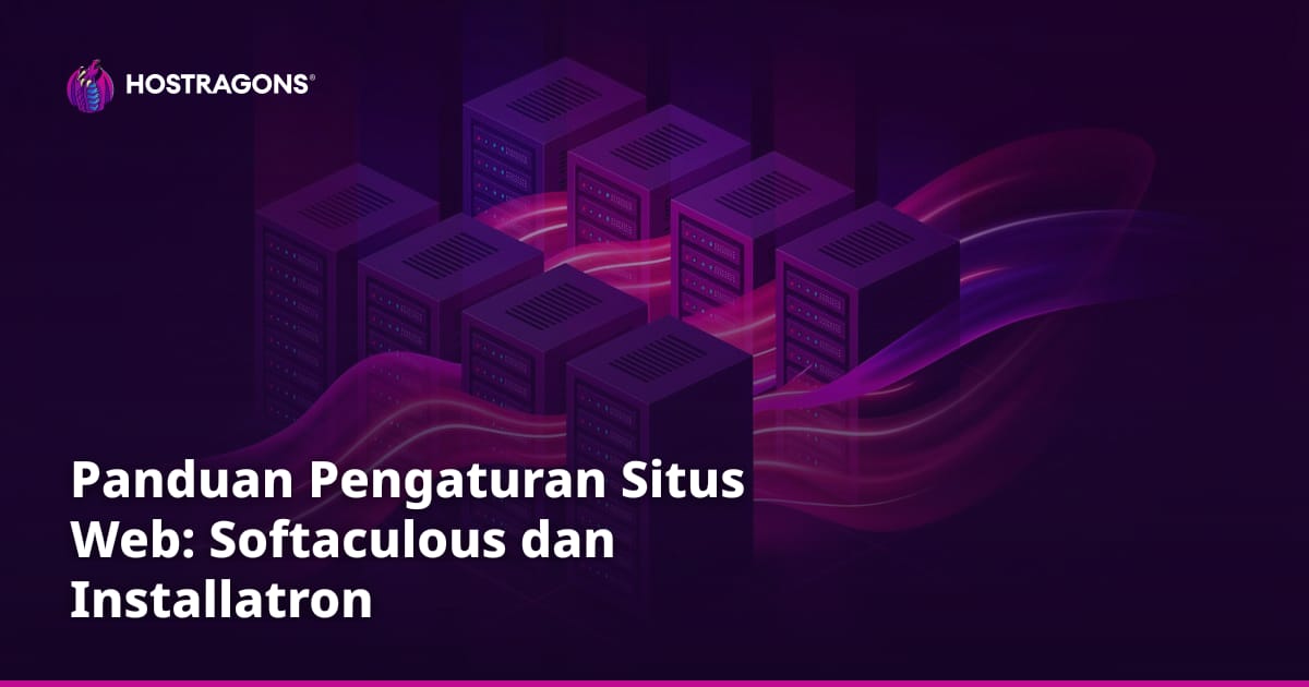 Panduan Pengaturan Situs Web: Softaculous dan Installatron