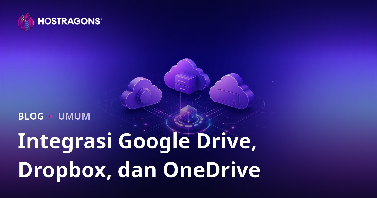 Integrasi Google Drive, Dropbox, dan OneDrive