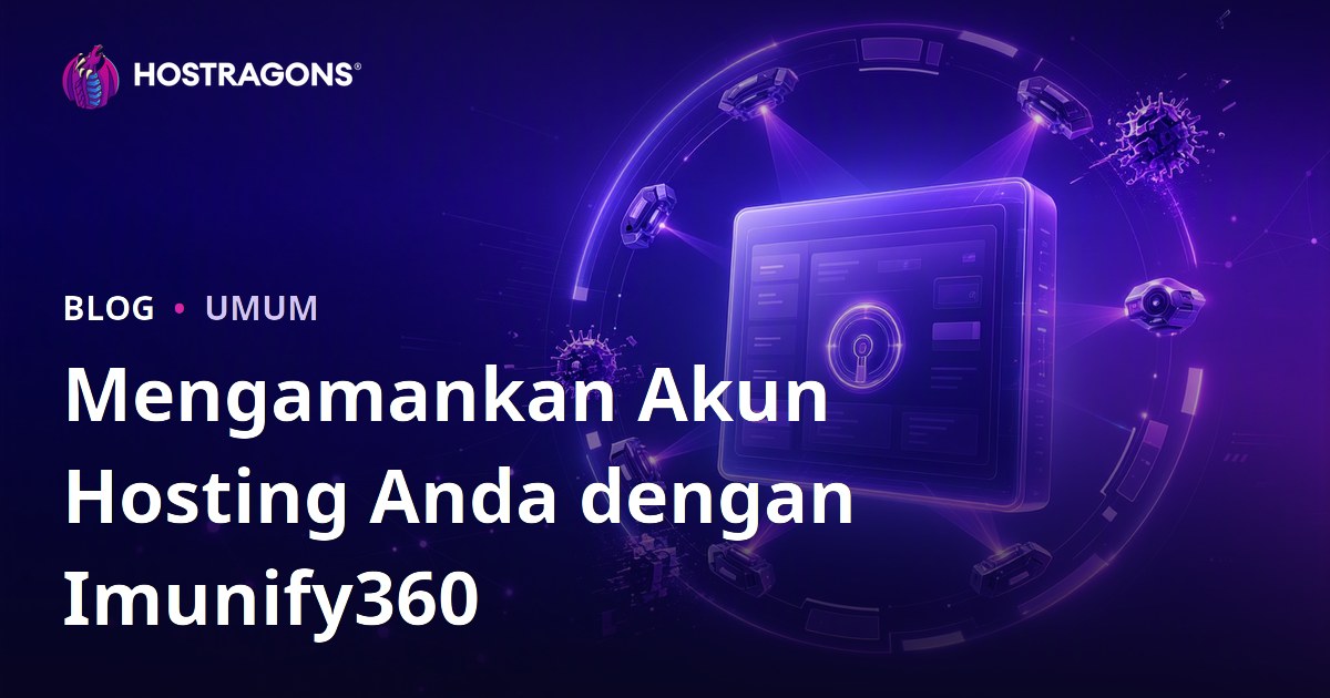 Mengamankan Akun Hosting Anda dengan Imunify360
