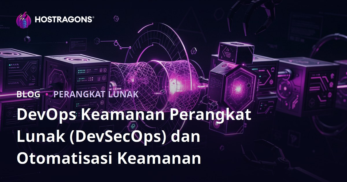 DevOps Keamanan Perangkat Lunak (DevSecOps) dan Otomatisasi Keamanan
