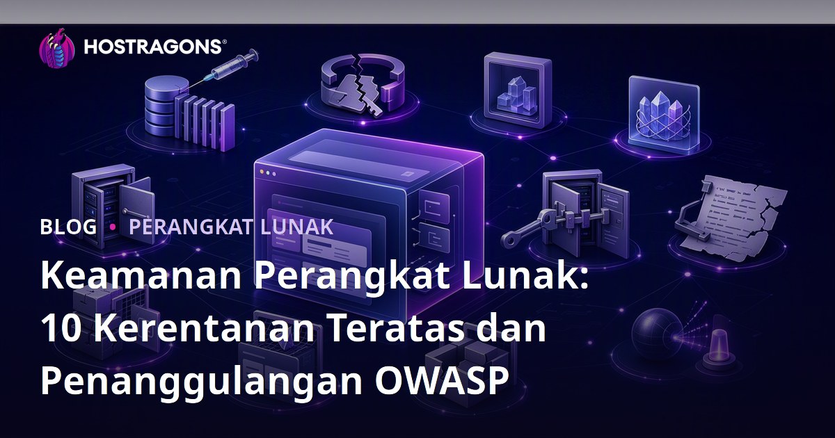 Keamanan Perangkat Lunak: 10 Kerentanan Teratas dan Penanggulangan OWASP
