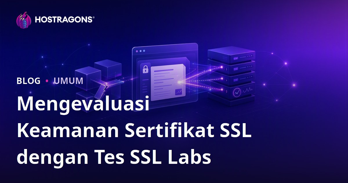 Mengevaluasi Keamanan Sertifikat SSL dengan Tes SSL Labs