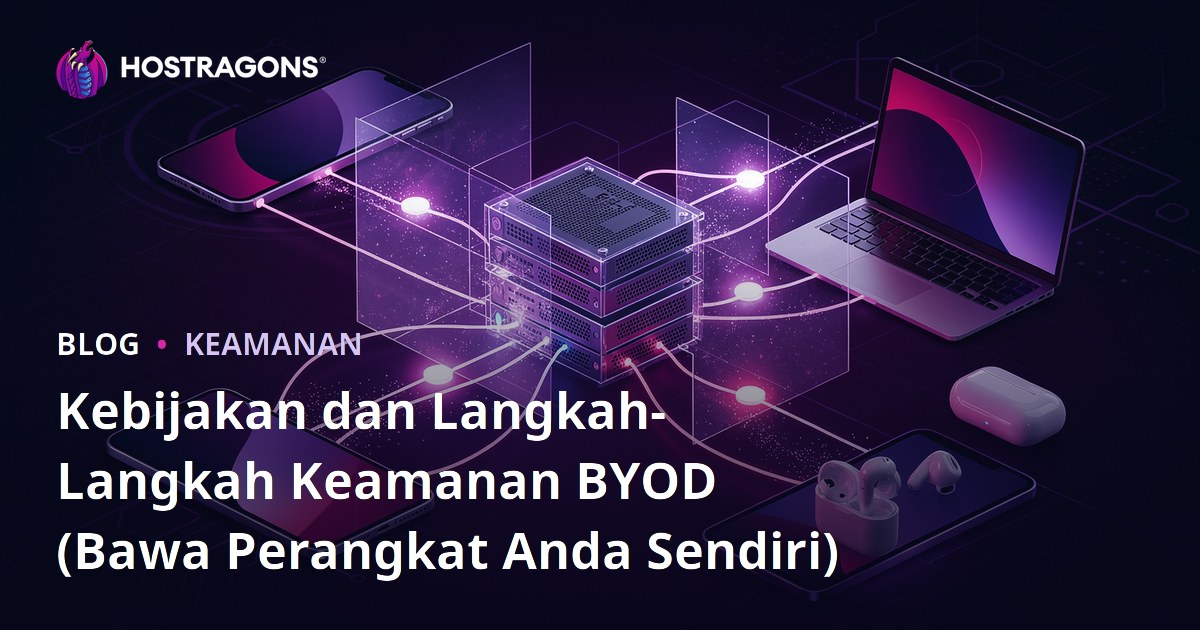 Kebijakan dan Langkah-Langkah Keamanan BYOD (Bawa Perangkat Anda Sendiri)