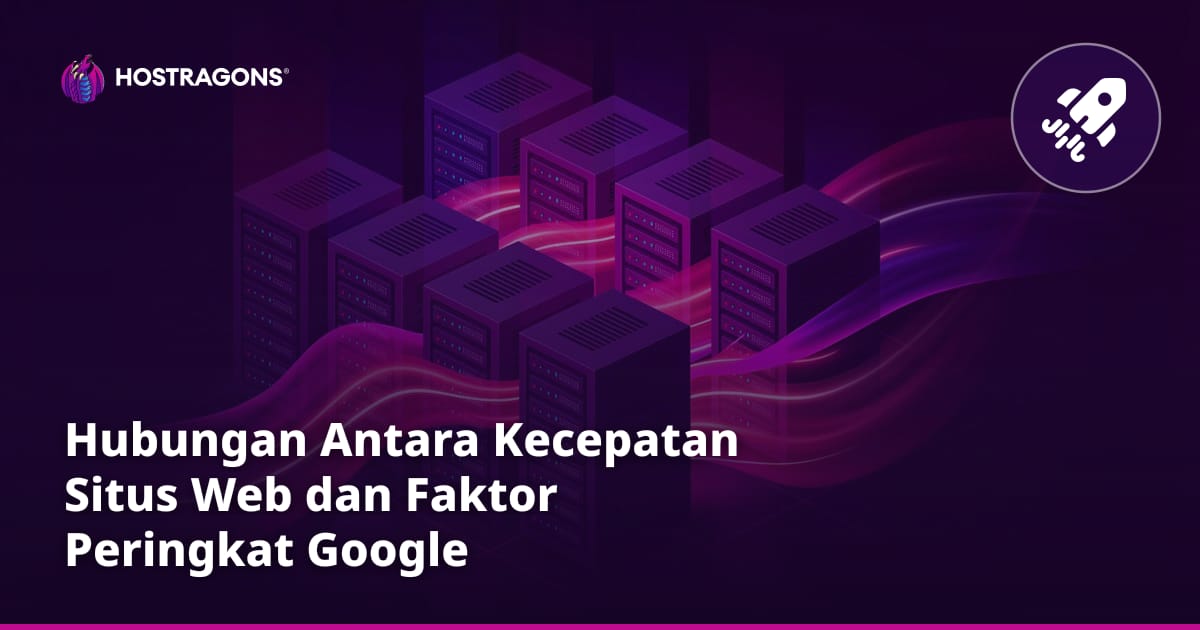 Hubungan Antara Kecepatan Situs Web dan Faktor Peringkat Google