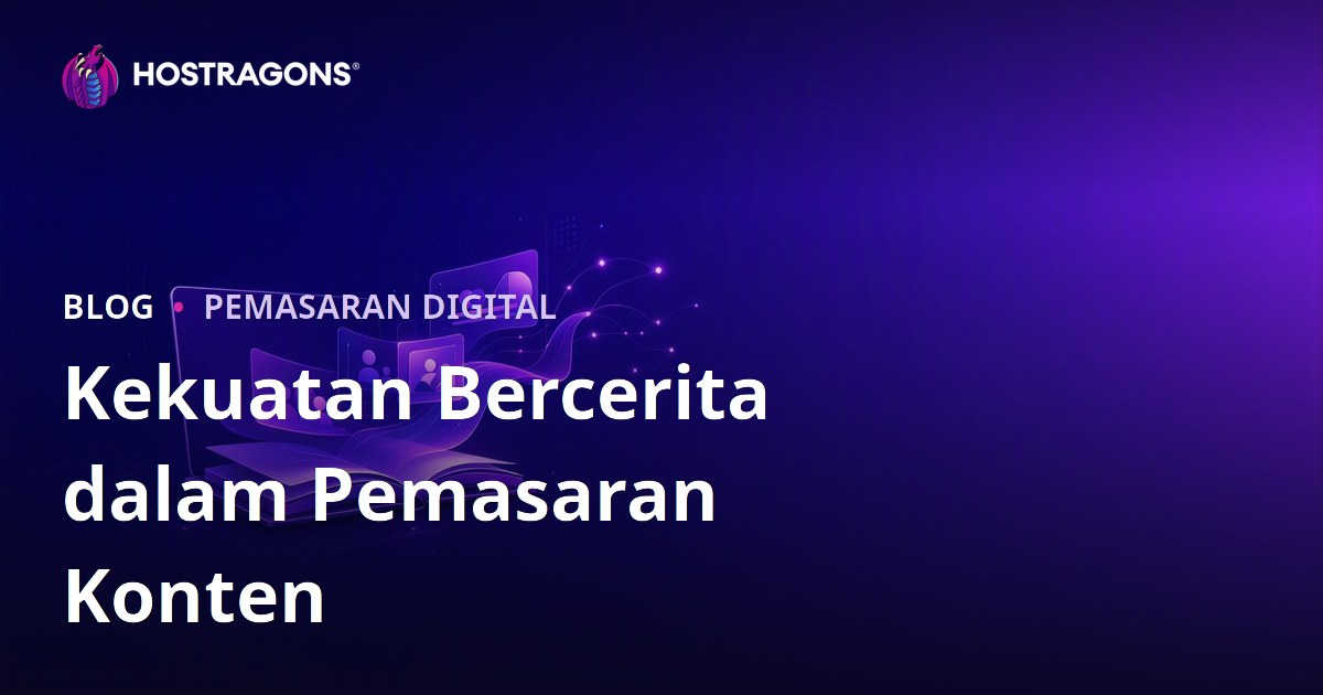 Kekuatan Bercerita dalam Pemasaran Konten