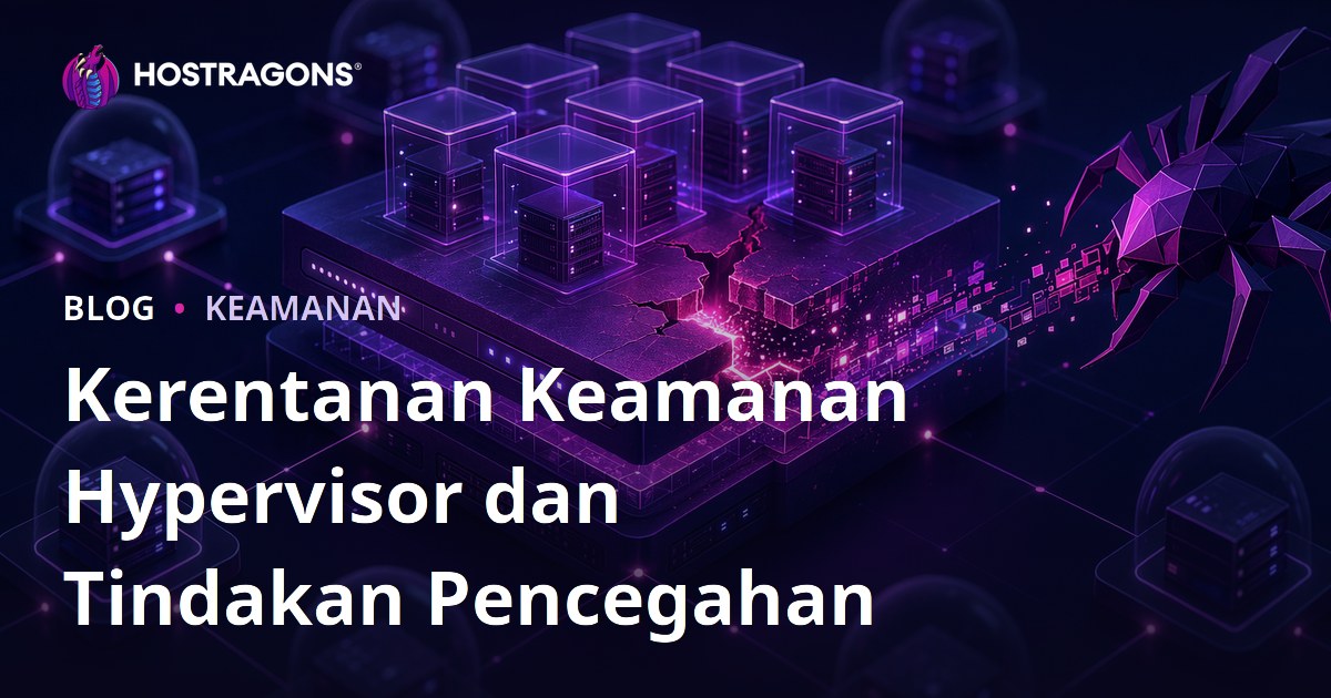 Kerentanan Keamanan Hypervisor dan Tindakan Pencegahan