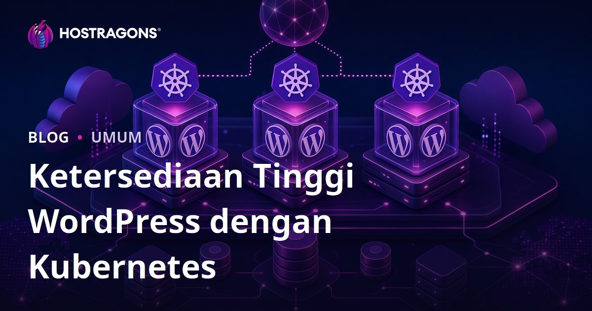 Ketersediaan Tinggi WordPress dengan Kubernetes