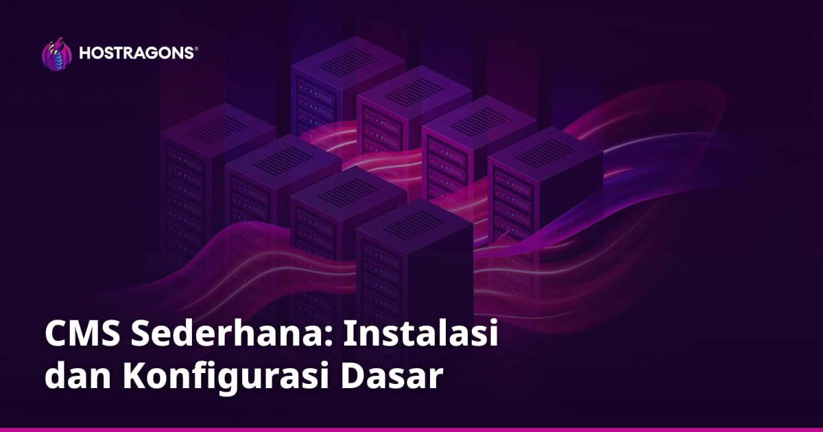 CMS Sederhana: Instalasi dan Konfigurasi Dasar