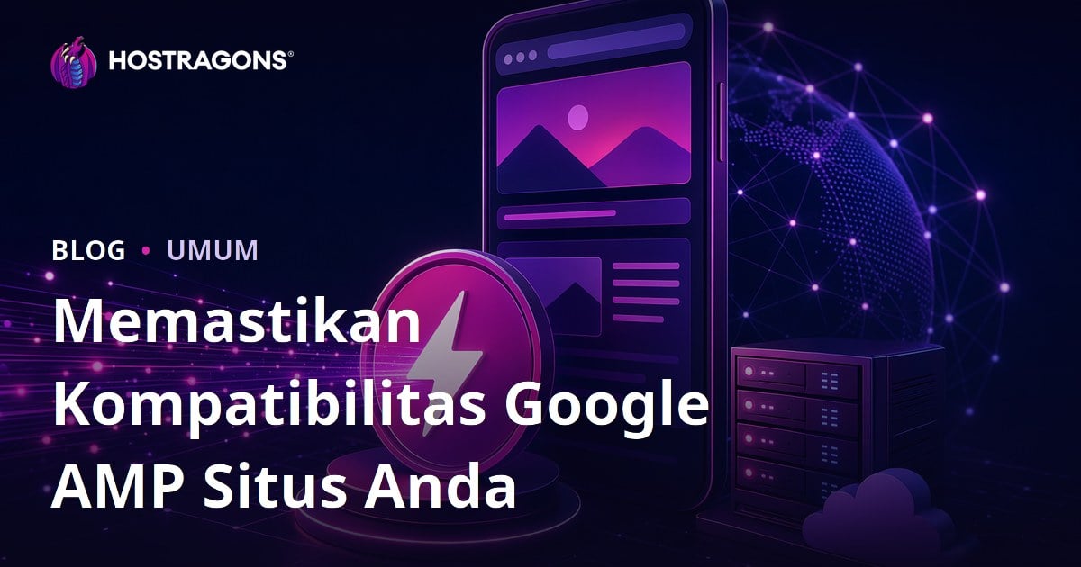 Memastikan Kompatibilitas Google AMP Situs Anda