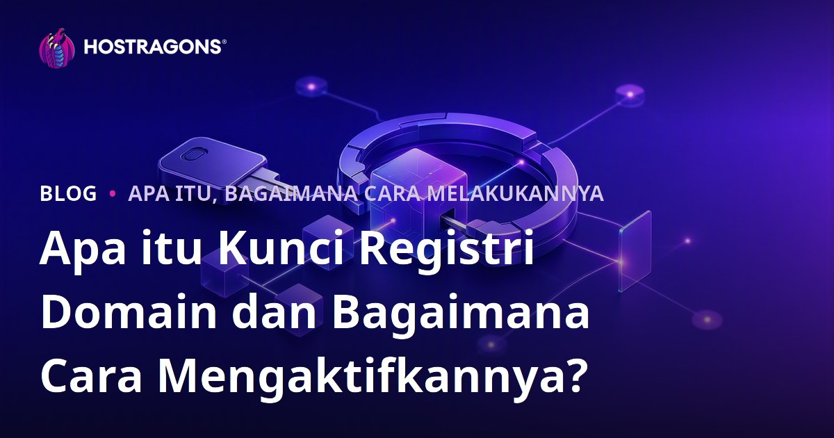 Apa itu Kunci Registri Domain dan Bagaimana Cara Mengaktifkannya?