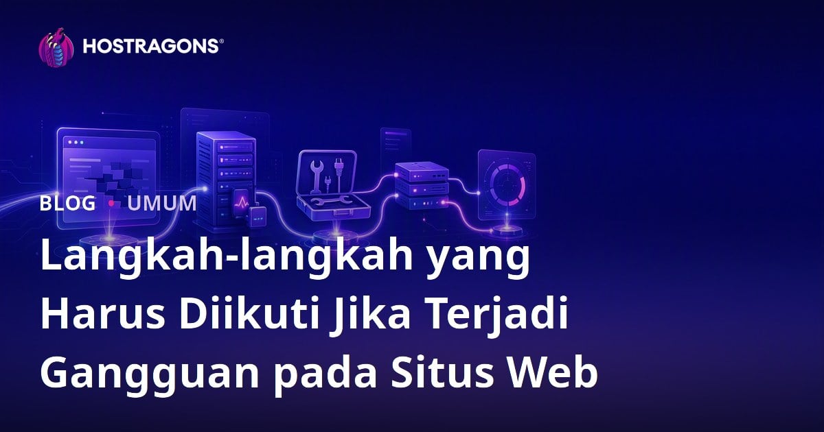 Langkah-langkah yang Harus Diikuti Jika Terjadi Gangguan pada Situs Web