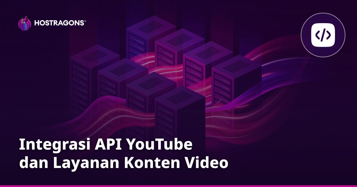 Integrasi API YouTube dan Layanan Konten Video