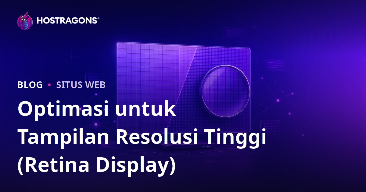 Optimasi untuk Tampilan Resolusi Tinggi (Retina Display)