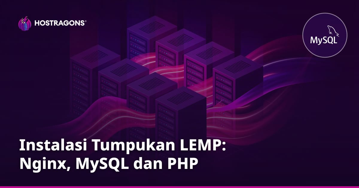 Instalasi Tumpukan LEMP: Nginx, MySQL dan PHP