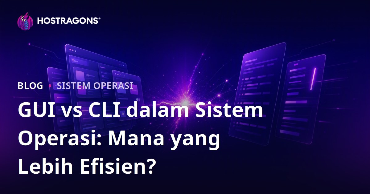 GUI vs CLI dalam Sistem Operasi: Mana yang Lebih Efisien?