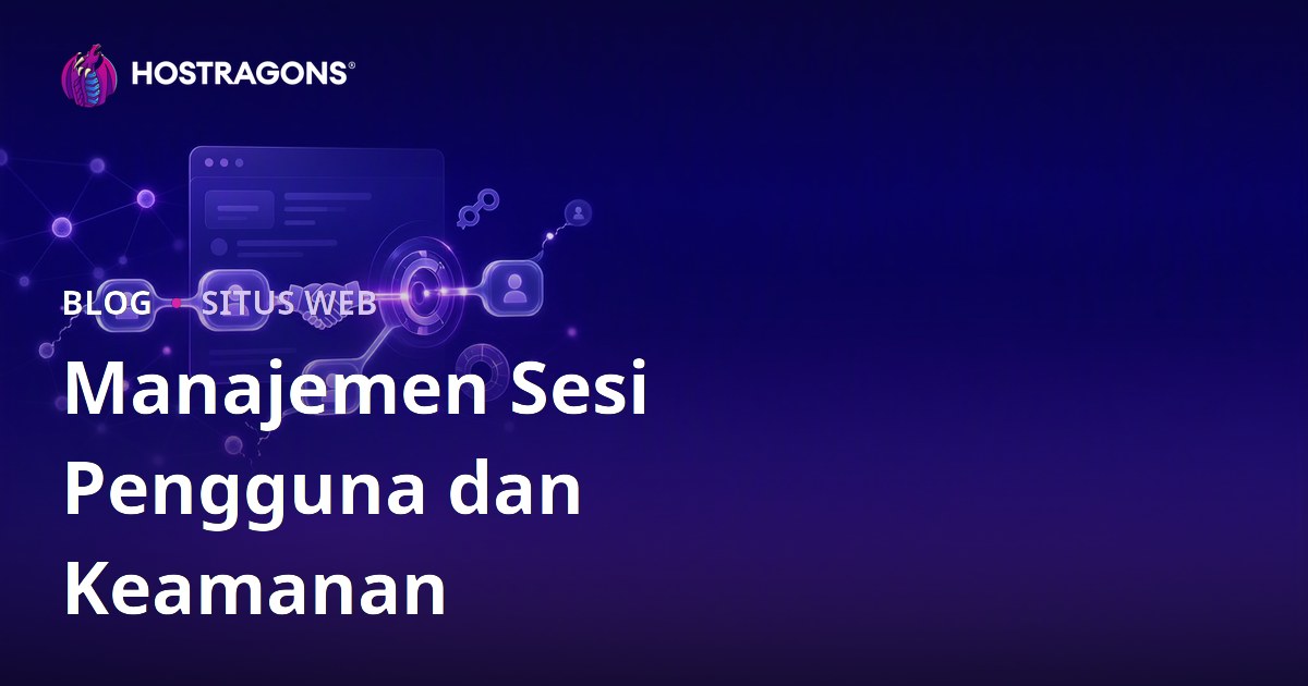 Manajemen Sesi Pengguna dan Keamanan
