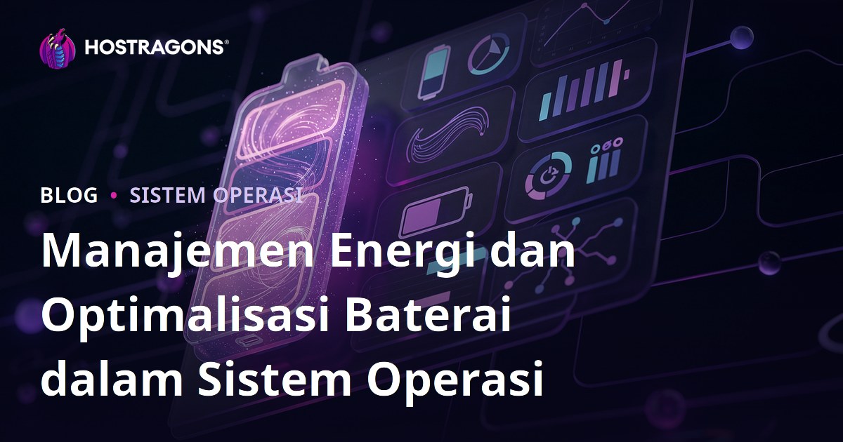 Manajemen Energi dan Optimalisasi Baterai dalam Sistem Operasi