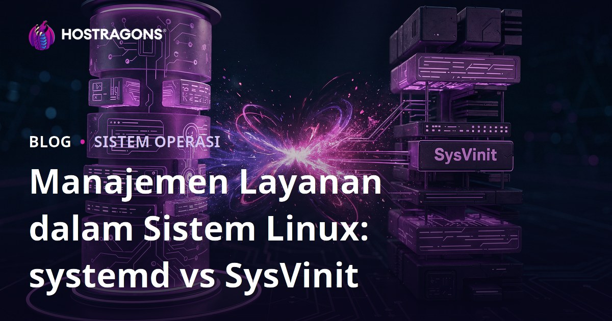Manajemen Layanan dalam Sistem Linux: systemd vs SysVinit