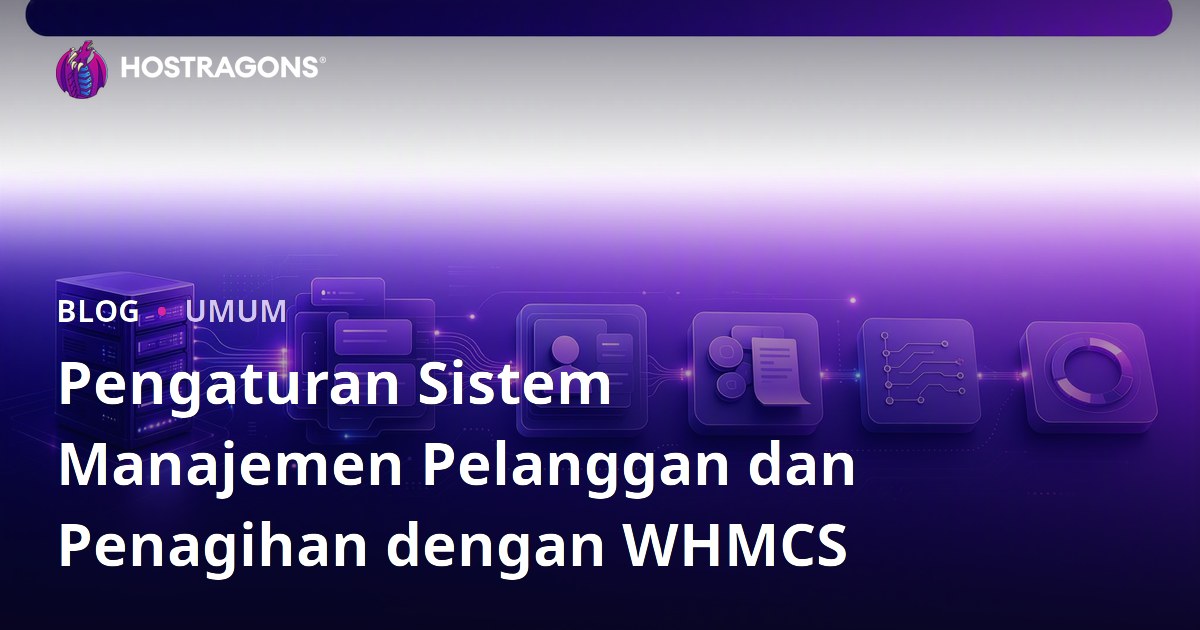 Pengaturan Sistem Manajemen Pelanggan dan Penagihan dengan WHMCS