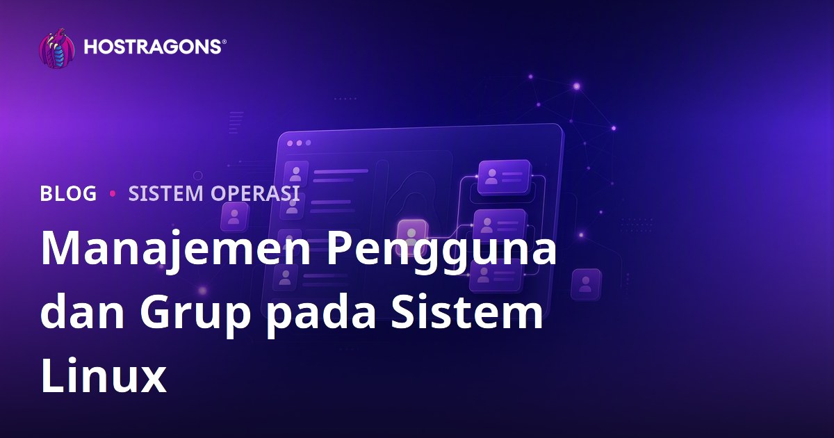 Manajemen Pengguna dan Grup pada Sistem Linux