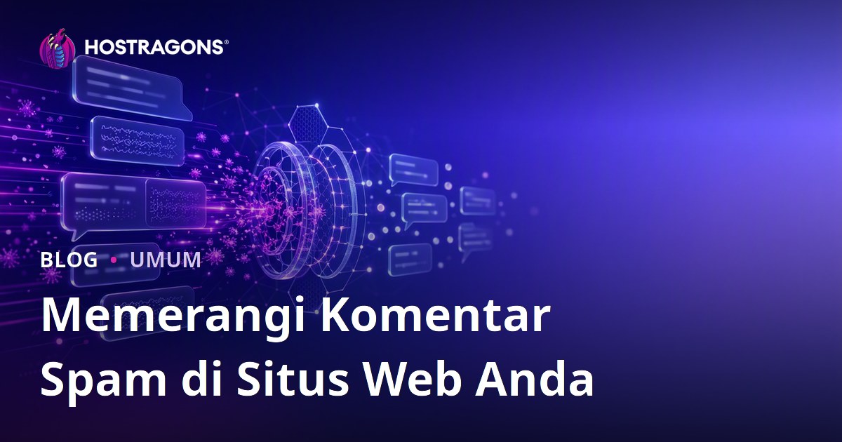 Memerangi Komentar Spam di Situs Web Anda